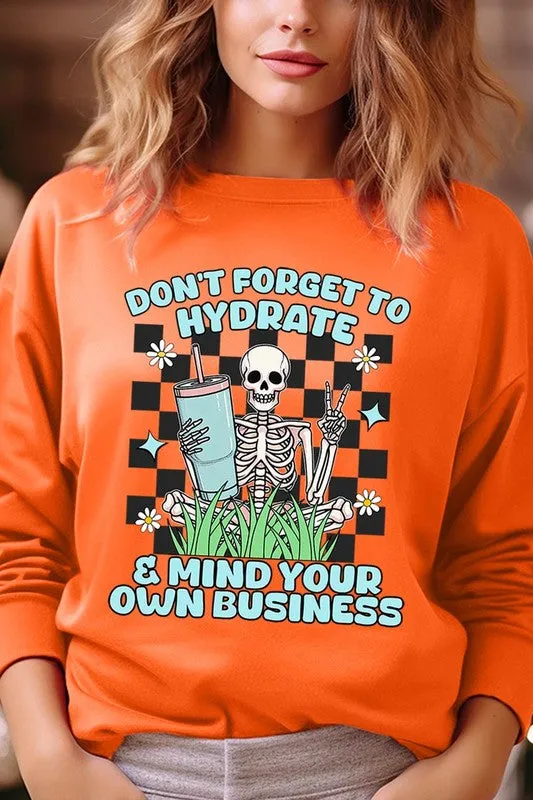 Don't Forget to Hydrate Graphic Fleece Sweatshirts