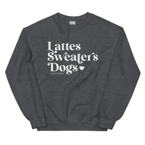 Lattes, Sweaters, Dogs Sweatshirt